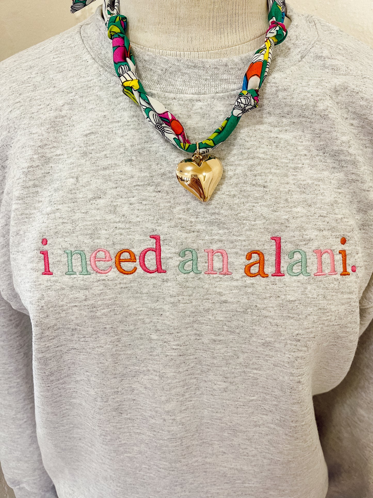 “I Need an Alani” Embroidered Heather Gray Sweatshirt